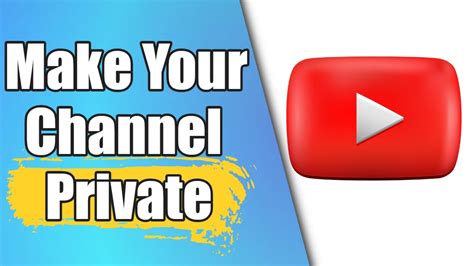 How To Make A YouTube Channel Private 